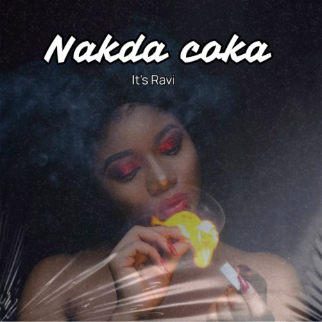 Nakda Coka | Boomplay Music