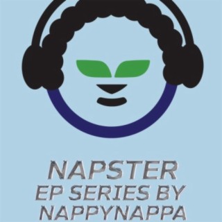 NAPSTER: EP SERIES BY NAPPYNAPPA, Pt. 2