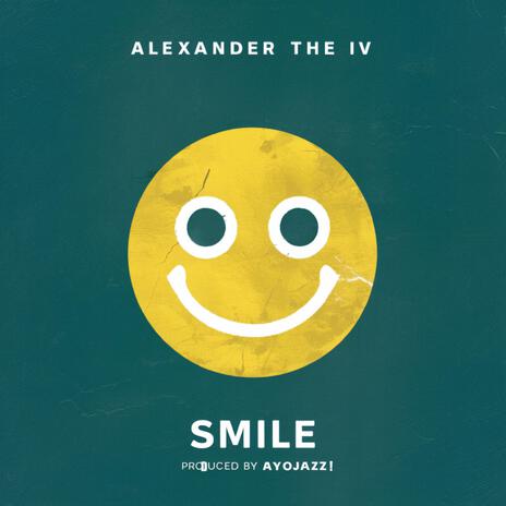 Smile ft. Alexander The IV | Boomplay Music