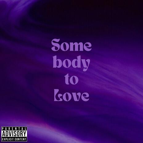 Somebody To Love | Boomplay Music