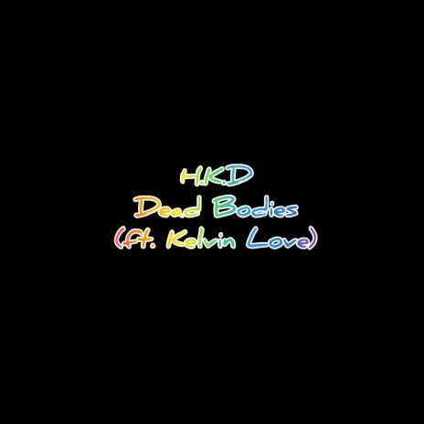 Dead Bodies ft. Kelvin Love