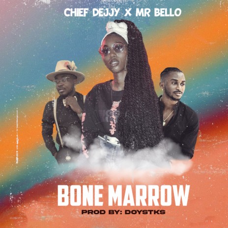 Bone Marrow ft. Mr Bello | Boomplay Music