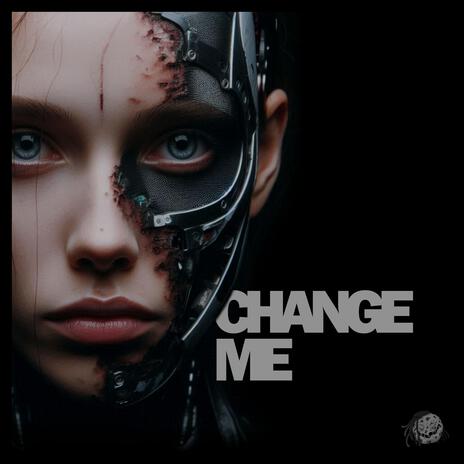 Change Me | Boomplay Music