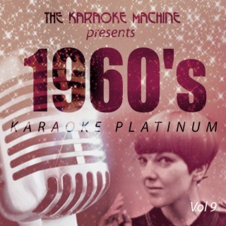 The Karaoke Machine Presents - 1960's Karaoke Platinum, Vol. 9