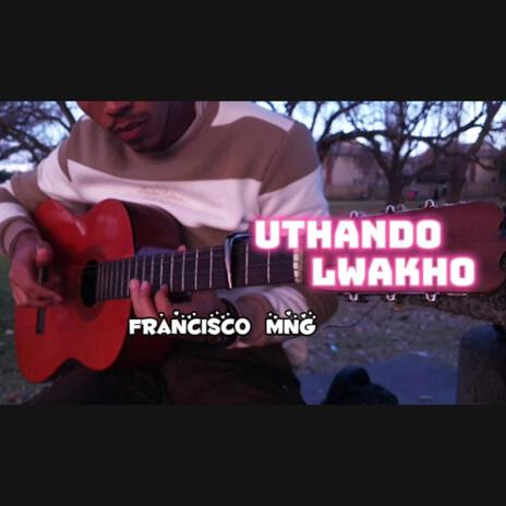 Uthando Lwakho | Boomplay Music