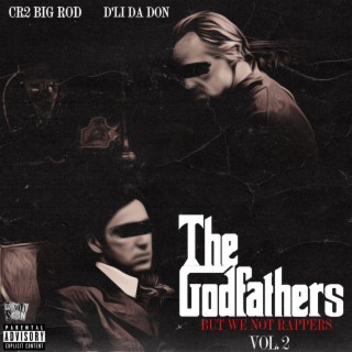 The Godfathers (But We Not Rappers Vol.2)