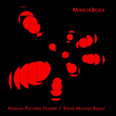 Human Futures Trader (Steve Moore Remix) | Boomplay Music