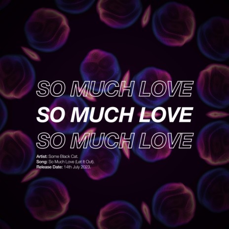 So Much Love (Let It Out) | Boomplay Music