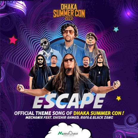 Escape (Official Theme Song of Dhaka Summer Con 2023) ft. Shishir Ahmed, Black Zang & AvoidRafa | Boomplay Music