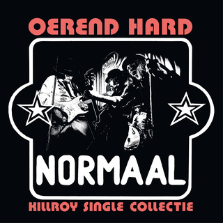 Oerend Hard - Killroy Single Collectie (expanded & remastered)