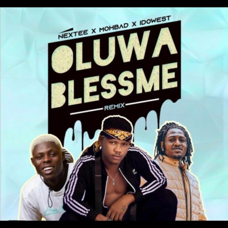 Oluwa Bless Me (Remix) ft. mohbad & Idowest | Boomplay Music