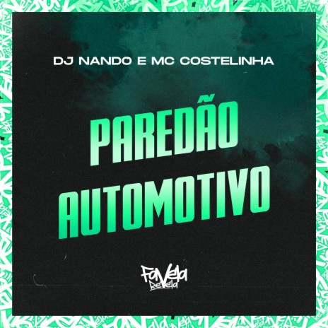 Paredão Automotivo ft. Mc Costelinha | Boomplay Music