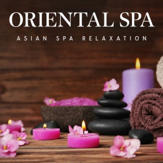 Oriental SPA: Asian Spa Relaxation, Zen Meditation, Sanctuary of Healing Music, Thai Massage Massage, Welless Center