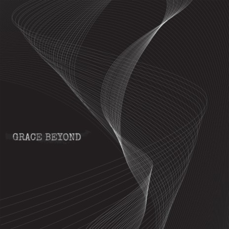 Grace Beyond | Boomplay Music