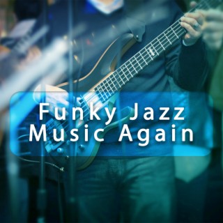Funky Jazz Music Again