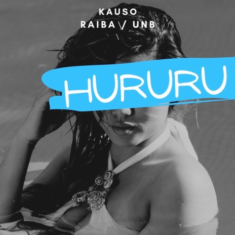 Hururu ft. Raiba & UNB