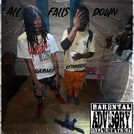 All Falls Down ft. Kfinn500 | Boomplay Music