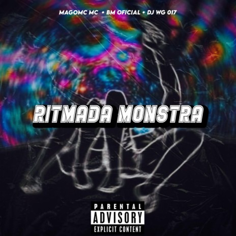 RITMADA MONSTRA ft. DJ WG 017, Mago MC & MC BM OFICIAL | Boomplay Music