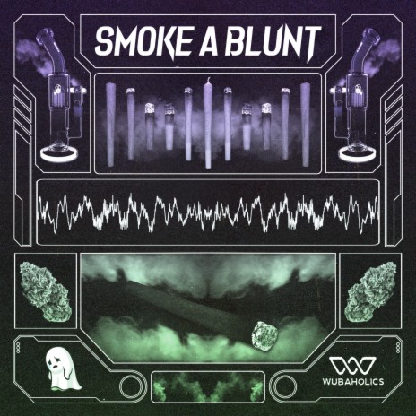 Smoke A Blunt | Boomplay Music