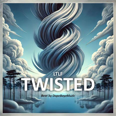 Twisted | Boomplay Music