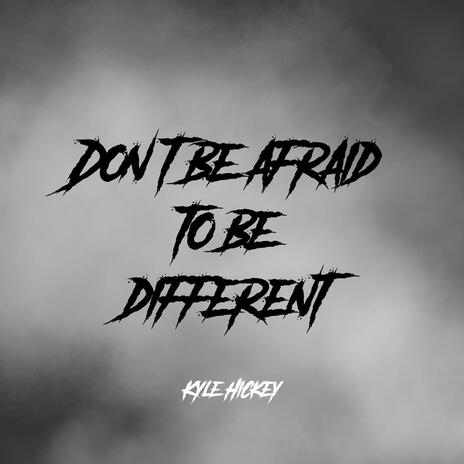 Don't Be Afraid | Boomplay Music