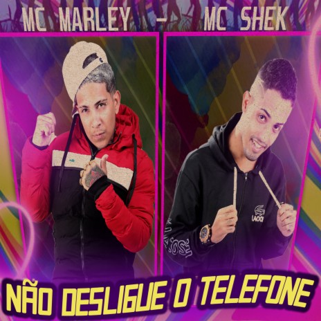 Não Desligue o Telefone ft. MC Shek | Boomplay Music