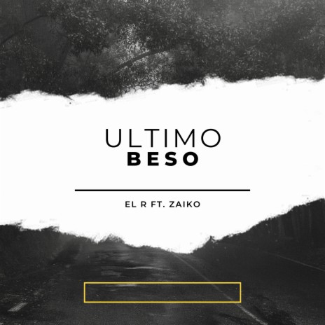 Ultimo Beso ft. zaiko | Boomplay Music
