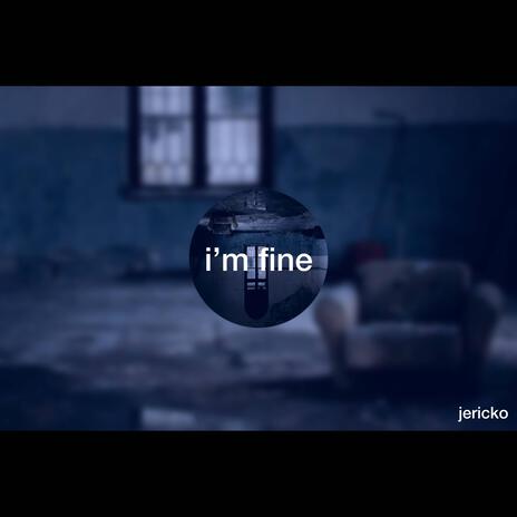 I'm Fine | Boomplay Music