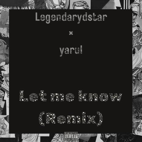 Let me know (Remix) ft. yarul | Boomplay Music