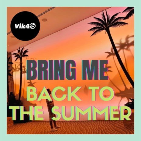 Bring Me Back To The Summer | Boomplay Music