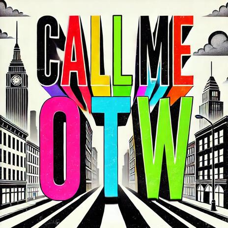 Call Me OTW | Boomplay Music