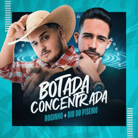 Botada Concentrada ft. Biu do Piseiro | Boomplay Music