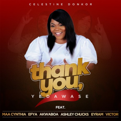 Thank You, Yedawase ft. Akwaboah, Eyram, Victor Internet, MAA CYNTHIA & Efya