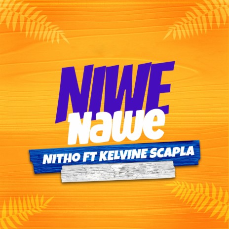 Niwe Nawe (feat. Kevin scapla) | Boomplay Music