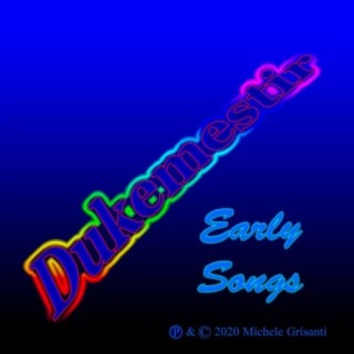 Dukemestir Early Songs
