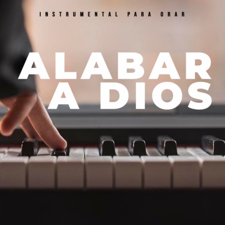 Alabar a Dios | Boomplay Music