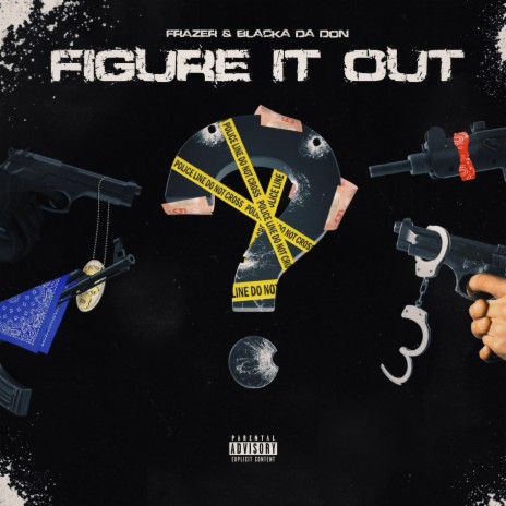 Figure It Out (feat. Blacka DA Don) 🅴 | Boomplay Music