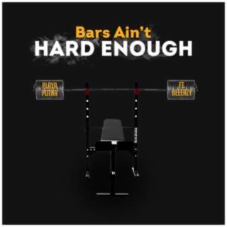 Bars Ain't Hard Enough