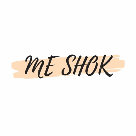 Me Shok | Boomplay Music