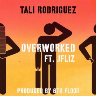 Overworked (feat. Tali Rodriguez)