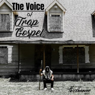 The Voice Of Trap Gospel