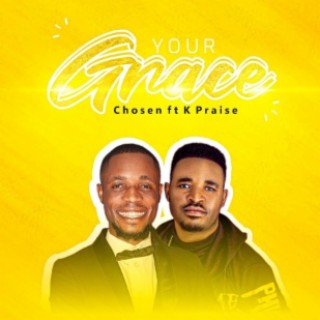 Your Grace ft. K Praise