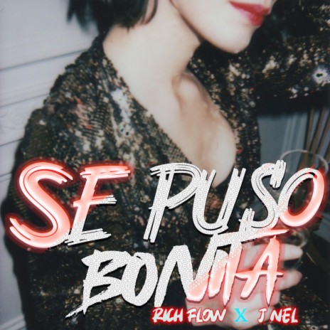 Se Puso Bonita (feat. J-nel Flow) | Boomplay Music