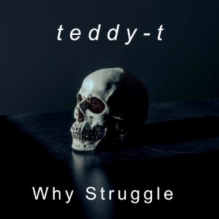Why Struggle