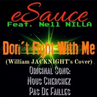 Don't Fight With Me (feat. eSauce & Nell Nilla) (Cover)