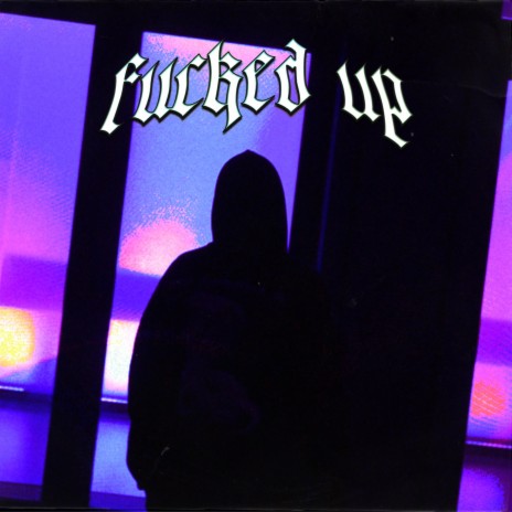 fucked up | Boomplay Music