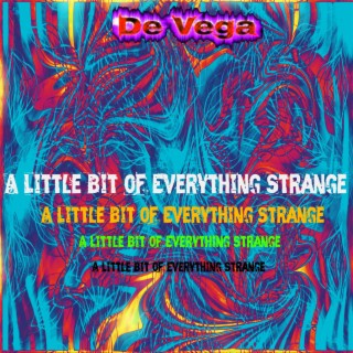 A Little Bit of Everything Strange