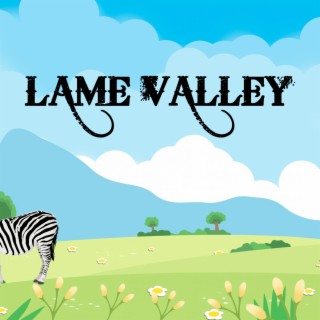 Lame Valley