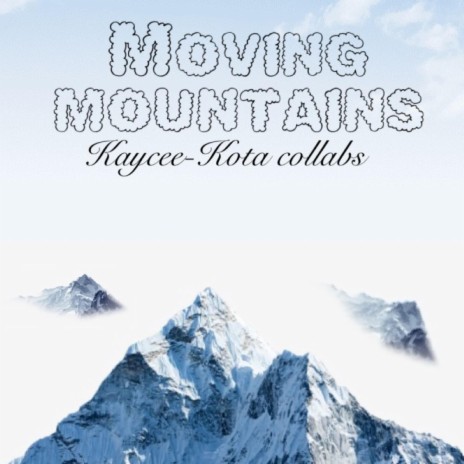 Moving Mountains ft. KayCee | Boomplay Music