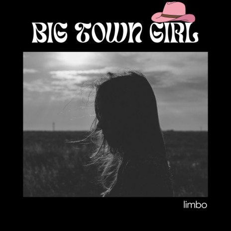Big Town Girl | Boomplay Music